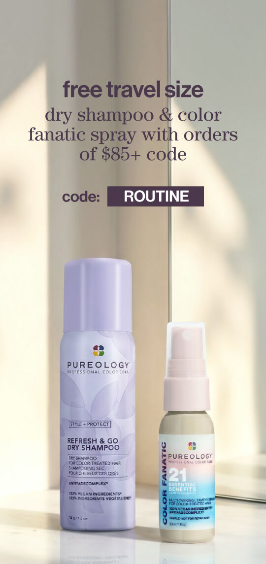 Free travel size dry shampoo and color fanatic spray with $85+ order